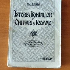 Nicolae Iorga - Istoria românilor în chipuri și icoane (Ed. Ramuri 1921)