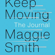 Keep Moving: The Journal: Thrive Through Change and Create a Life You Love