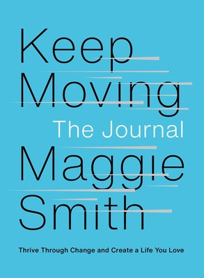 Keep Moving: The Journal: Thrive Through Change and Create a Life You Love foto