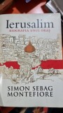 Ierusalim. Biografia unui oraș - Simon Sebag Montefiore, Editura Trei, 2012, 530 pagini. Carte de istorie