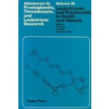 Advances in Prostaglandin, Thromboxane, and Leukotriene Research, Volume 16 - Leukotrienes and Prostanoids in Health and Disease