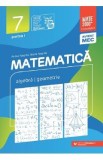 Matematica - Clasa 7 Partea 1 - Consolidare - Anton Negrila, Maria Negrila