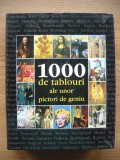 1000 DE TABLOURI ALE UNOR PICTORI DE GENIU - 2008