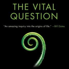 The Vital Question: Energy, Evolution, and the Origins of Complex Life