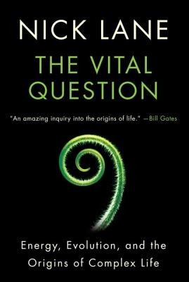 The Vital Question: Energy, Evolution, and the Origins of Complex Life foto