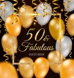 50 &amp; Fabulous Guest Book Celebration fiftieth birthday party keepsake gift book for Best wishes and messages from family and friends to write in hardb