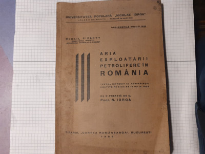 ARIA EXPLOATARII PETROLIERE IN ROMANIA-MIHAIL PIZANTY CU DEDICATIE-1938. foto