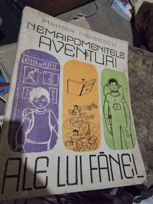 Mihnea Moisescu, Gh. Botan - Nemaipomenitele aventuri ale lui Fanel foto