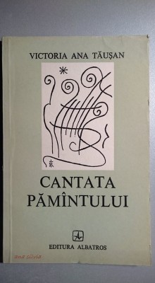 Cantata pamintului/pamantului - Victoria Ana Tausan foto