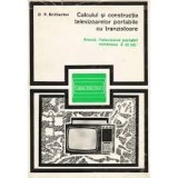 Calculul si constructia televizoarelor portabile cu tranzistoare - D.P. Briliantov