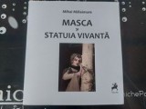 Masca si statuia vivanta Mihai Malaimare CU CD