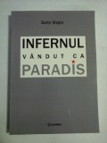 Cumpara ieftin INFERNUL VANDUT CA PARADIS - Sorin ILIESIU (dedicatie si autograf)