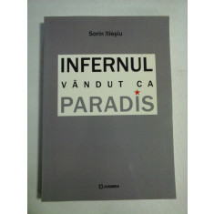 INFERNUL VANDUT CA PARADIS - Sorin ILIESIU (dedicatie si autograf)