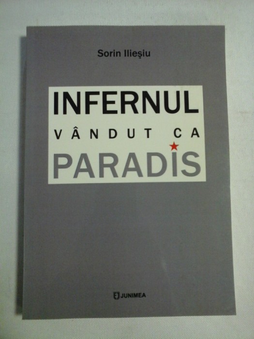 INFERNUL VANDUT CA PARADIS - Sorin ILIESIU (dedicatie si autograf)