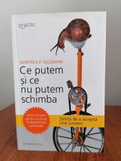 Martin E. P. Seligman, Ce putem și ce nu putem schimba. Ghid complet pentru succesul &icirc;n dezvoltarea personală