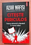 Citeste periculos. Editura Polirom, 2022 - Azar Nafisi