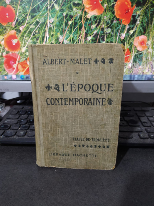 Albert Malet, L`Epoque contemporaine, Paris c. 1902, Hachette, 084