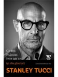 Cumpara ieftin Ce-am mancat intr-un an (si alte ganduri)/Stanley Tucci