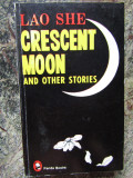 Crescent Moon and Other Stories - LAO SHE