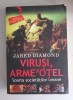 Arme, virusuri si otel - Jared Diamond