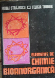 ELEMENTE DE CHIMIE BIOANORGANICA de MIHAI STRAJESCU si FELICIA TEODOR