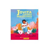 Jovita Llevaba Pantalones (Jovita Wore Pants): La Historia de Una Mexicana Que Luch