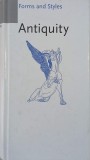 Antiquity. Form and Styles - Pierre Amiet, Francois Baratte (editie in limba engleza)