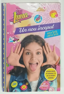DISNEY , SOY LUNA , UN NOU INCEPUT , text de PACO JIMENEZ , 2016 foto