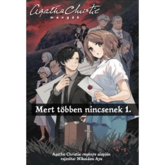 Mert t&ouml;bben nincsenek 1. - Agatha Christie mang&aacute;k 1. - Agatha Christie