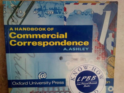 A. Ashley - A handbook of commercial correspondence (editia 1992) foto