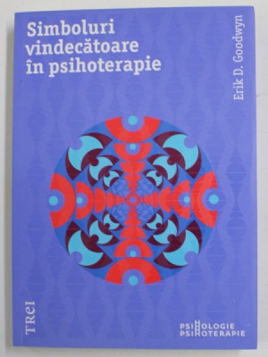 SIMBOLURI VINDECATOARE IN PSIHOTERAPIE de ERIK D. GOODWYN , 2018 foto
