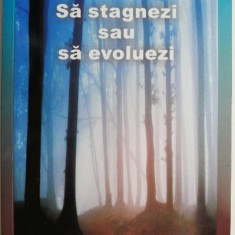 Sa stagnezi sau sa evoluezi – Luule Viilma (putin uzata)