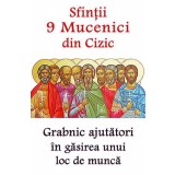 Sfintii 9 Mucenici din Cizic - Grabnic ajutatori in gasirea unui loc de munca - Editura Ortodoxia