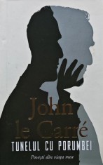 Tunelul cu porumbei - 2016 - John Le Carre (AL159)