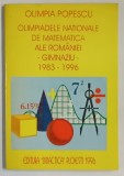 OLIMPIADELE NATIONALE DE MATEMATICA ALE ROMANIEI , GIMNAZIU , 1983 - 1996 de OLIMPIA POPESCU , 1996