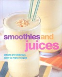 SMOOTHIES AND JUICES. SIMPLE AND DELICIOUS EASY TO MAKE RECIPES-CHRISTINE AMBRIDGE-343568