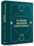 &Icirc;n apărarea democrației constituționale - Hardcover - Universul Juridic