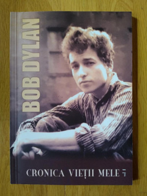 Bob Dylan - Cronica vietii mele vol. 1 (stare foarte buna) foto