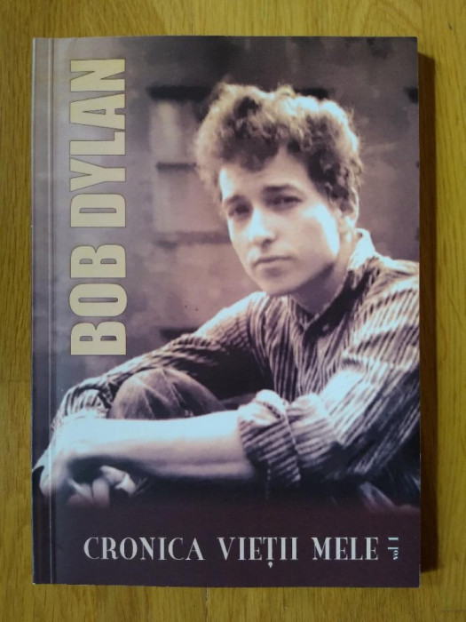 Bob Dylan - Cronica vietii mele vol. 1 (stare foarte buna)