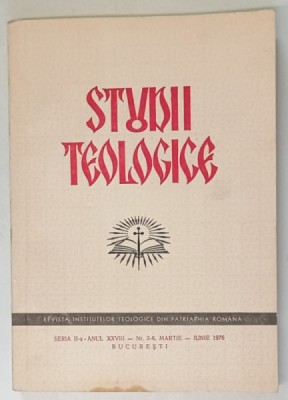 STUDII TEOLOGICE - REVISTA INSTITUTELOR TEOLOGICE DIN PATRIARHIA ROMANA , NR. 3 - 6 , MARTIE - IUNIE , 1976 foto