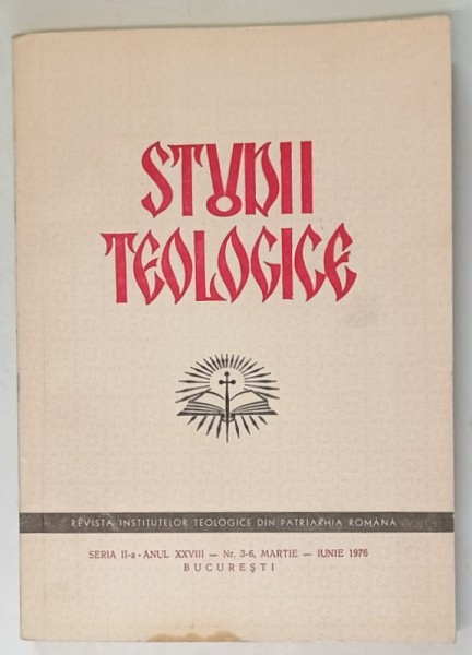 STUDII TEOLOGICE - REVISTA INSTITUTELOR TEOLOGICE DIN PATRIARHIA ROMANA , NR. 3 - 6 , MARTIE - IUNIE , 1976