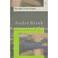 The Wall Of The Plague - Andre Brink