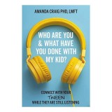 Who Are You and What Have You Done with My Kid? :