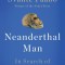 Neanderthal Man: In Search of Lost Genomes