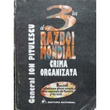 Ion Pitulescu - Al 3-lea razboi mondial - Crima organizata (Editia: 1996)