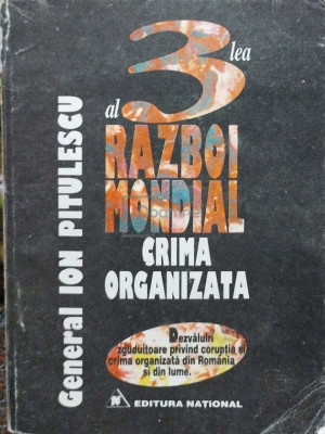 Ion Pitulescu - Al 3-lea război mondial - Crima organizată (editia 1996) foto