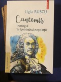 Cantemir. Inorogul in lavirinthul nestiintii - Ligia Ruscu - Polirom S1