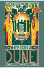 Vanatorii Dunei. Seria Dune. Vol.7 - Brian Herbert, Kevin J. Anderson