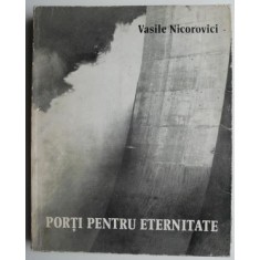 Porti pentru eternitate &ndash; Vasile Nicorovici