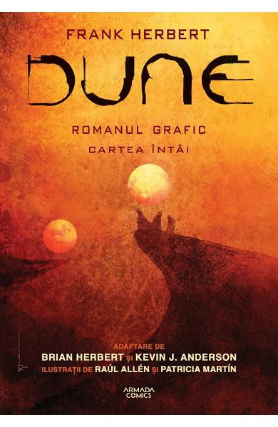 Dune Romanul Grafic - Cartea I, Brian Herbert, Kevin J. Anderson, Patricia Martin, Raul Allen - Editura Nemira
